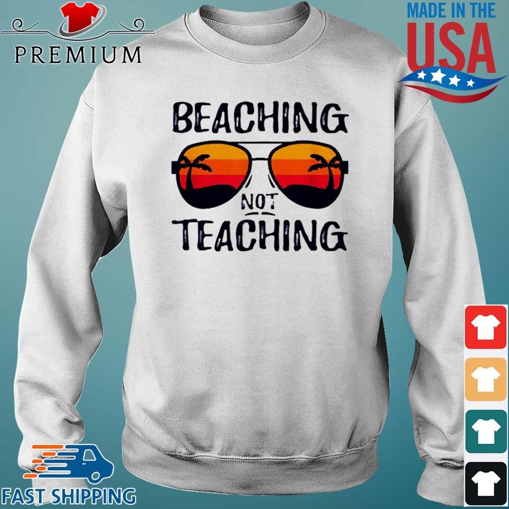 Beaching Not Teaching Sunset Shirt Sweater trang