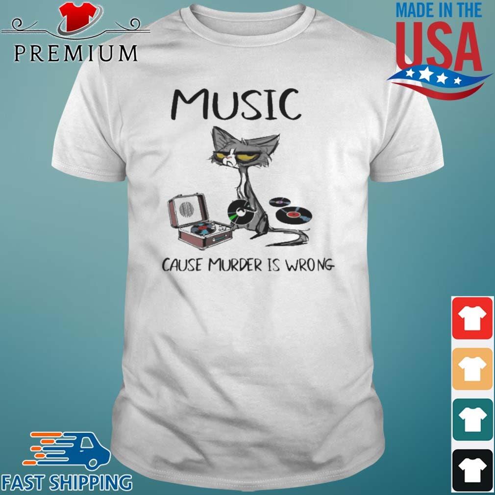 Black Cat Playing Music Because Murder Is Wrong Shirt