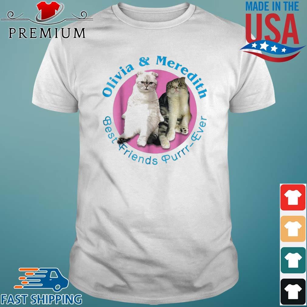 Cats Olivia And Meredith Best Friends Purrrrr-ever Shirt