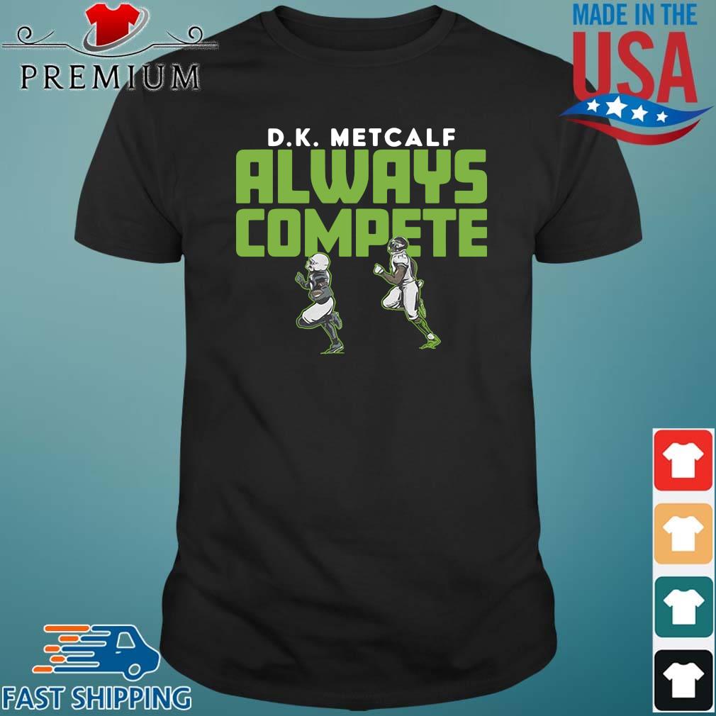 D.k metcalf always compete shirt, hoodie, sweater, long sleeve and tank top