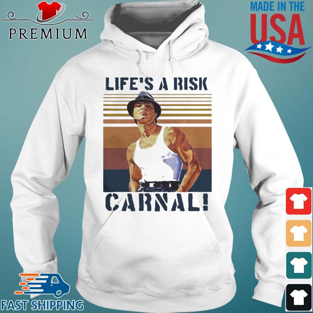 Life’s A Risk Carnal Vintage Shirt Hoodie trang