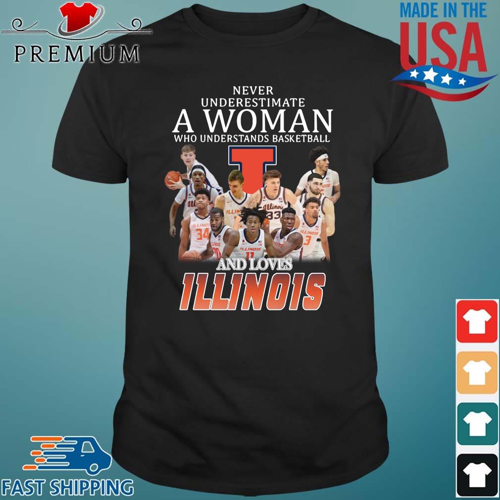 Never Underestimate A Woman Who Understands Basketball And Loves Illinois Fighting Shirt