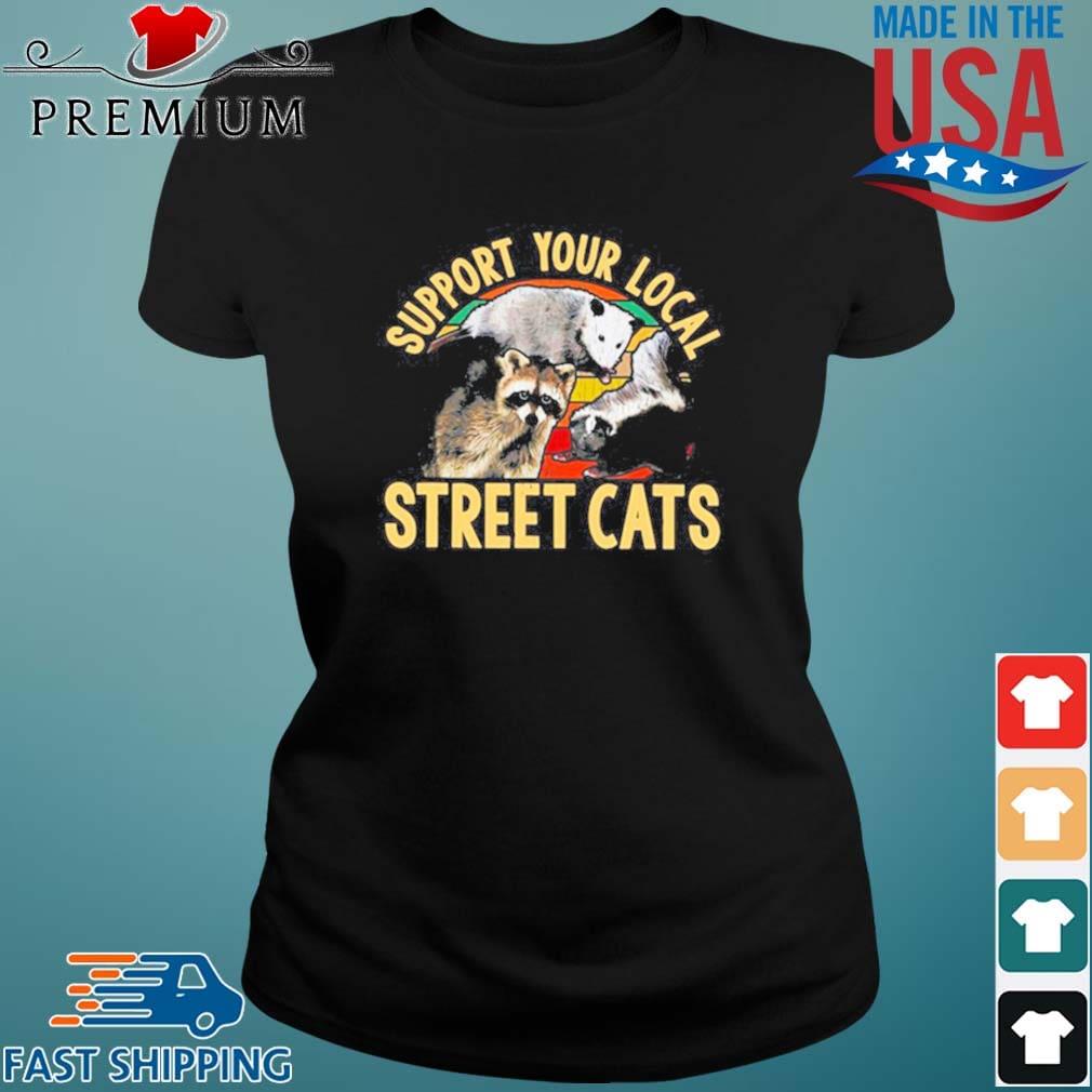 Racoon Support Local Street Cats Vintage Shirt Ladies den