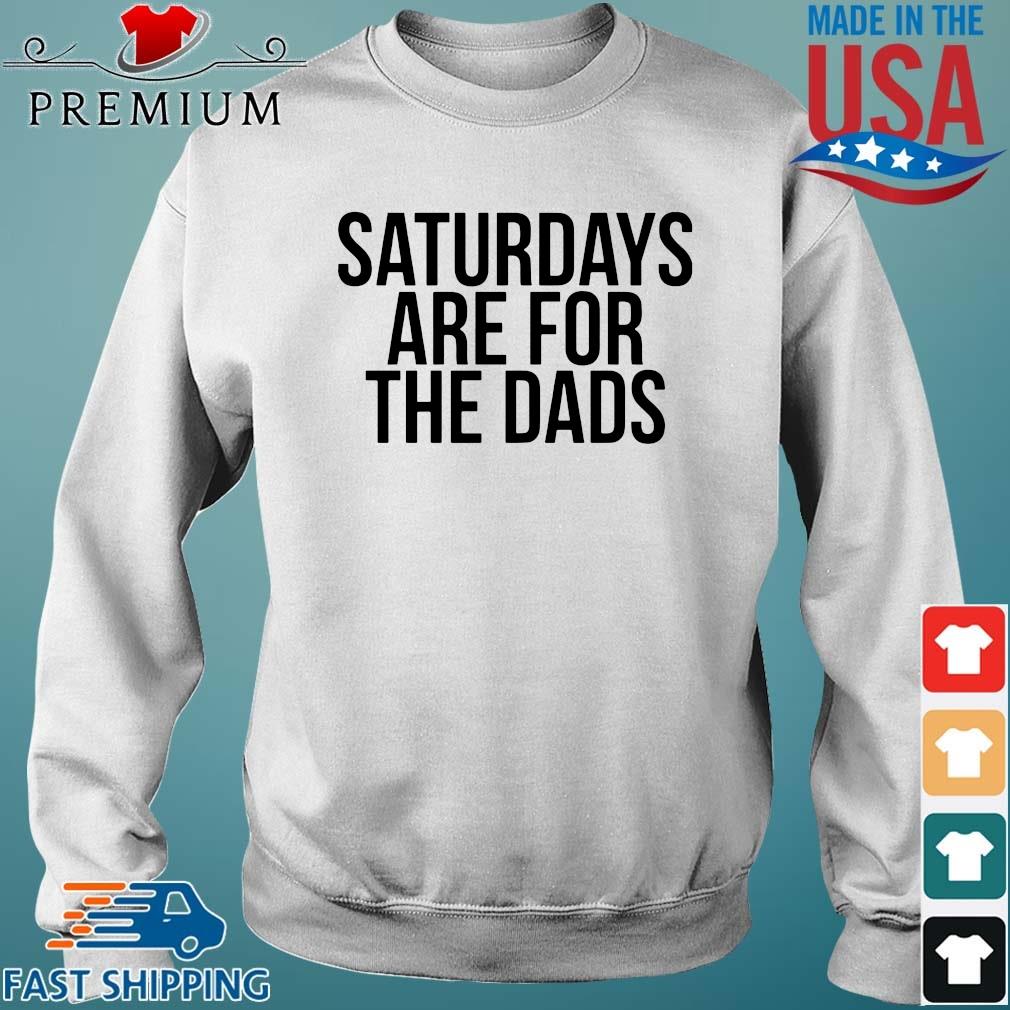 Saturdays are for the dads s Sweater trang