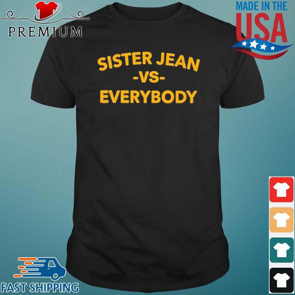 Sister Jean Vs Everybody Shirt