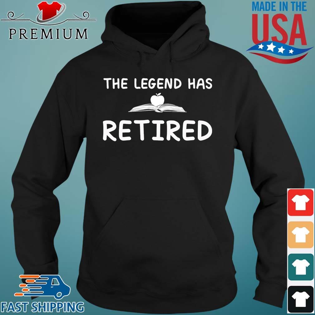 The Legend Has Retired Shirt Hoodie den