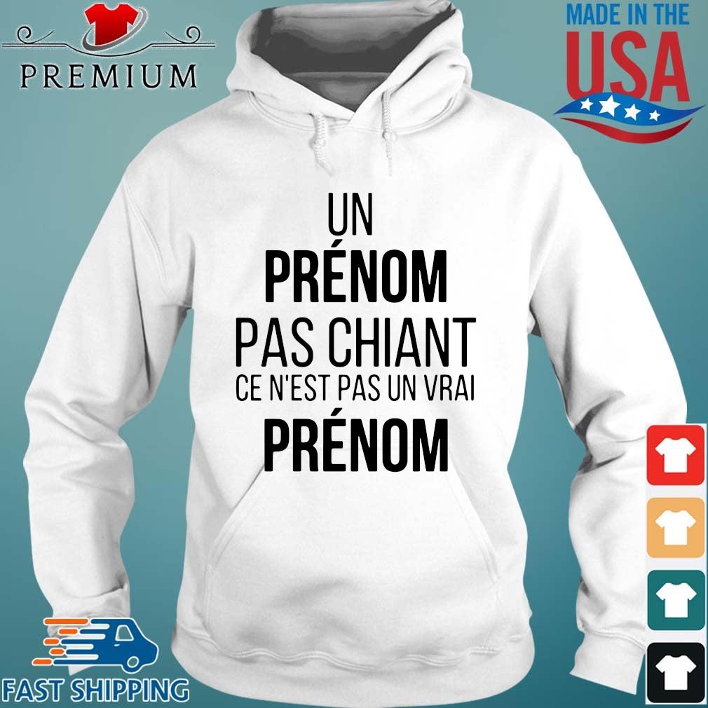 Un prenom pas chiant ce n'est pas un vrai prenom s Hoodie trang