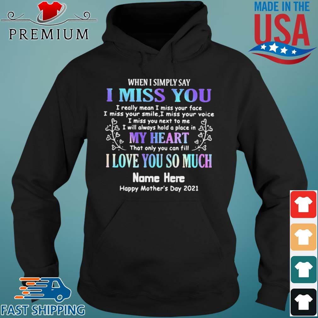 When I Symply Say I Miss My Heart I Love You So Much Shirt Hoodie den