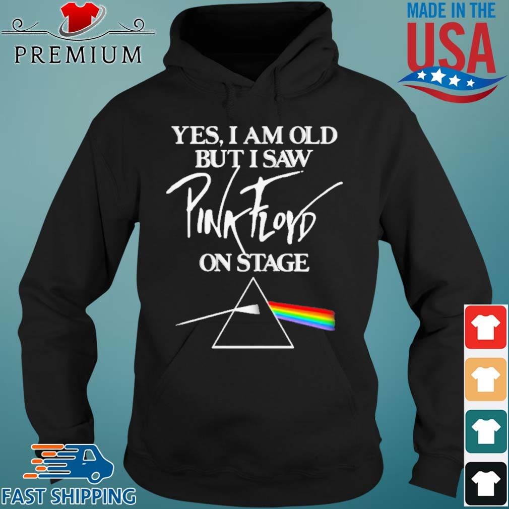 Yes I Am Old But I Saw Pink Floyd On Stage Rainbow Shirt Hoodie den