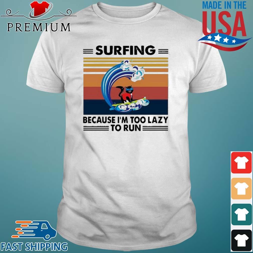 Black Cat Surfing Because I’m Too Lazy To Run Vintage shirt