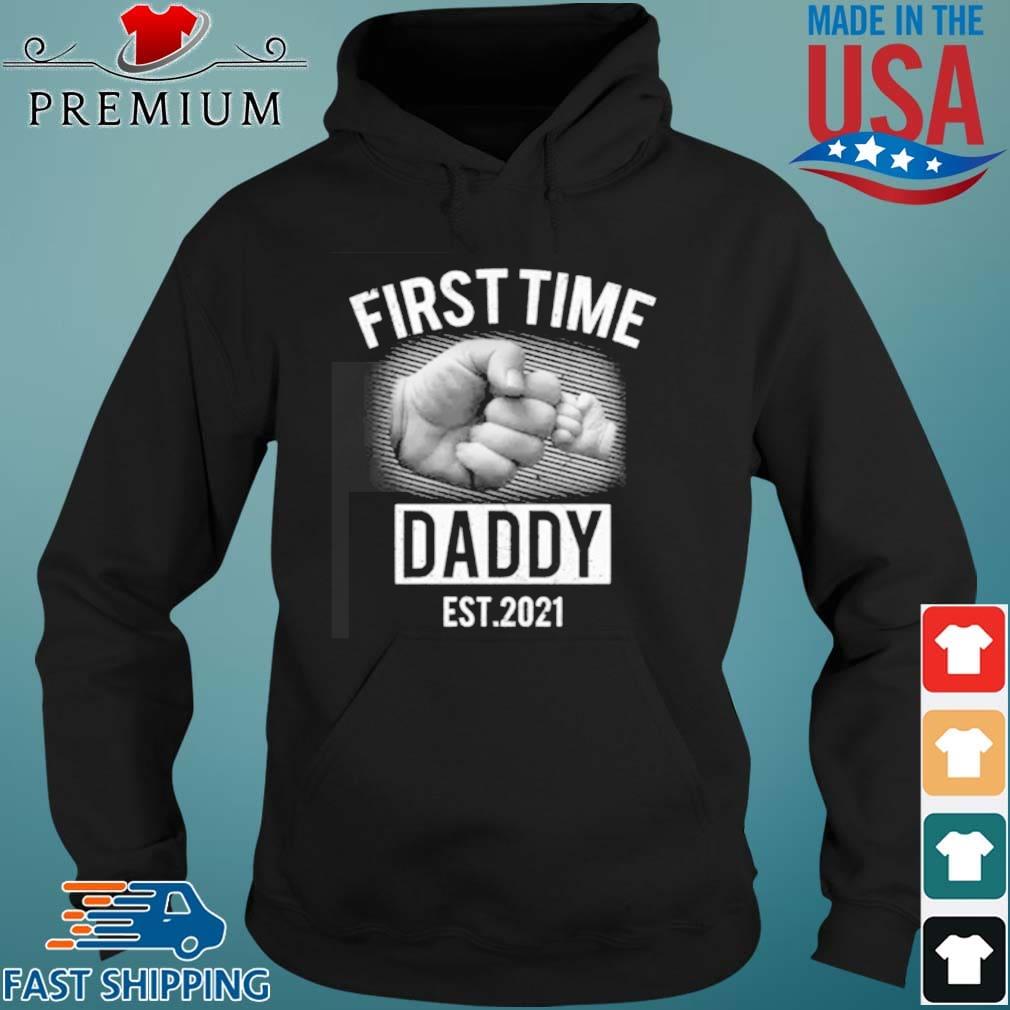 First Time Daddy Est 2021 Shirt Hoodie den