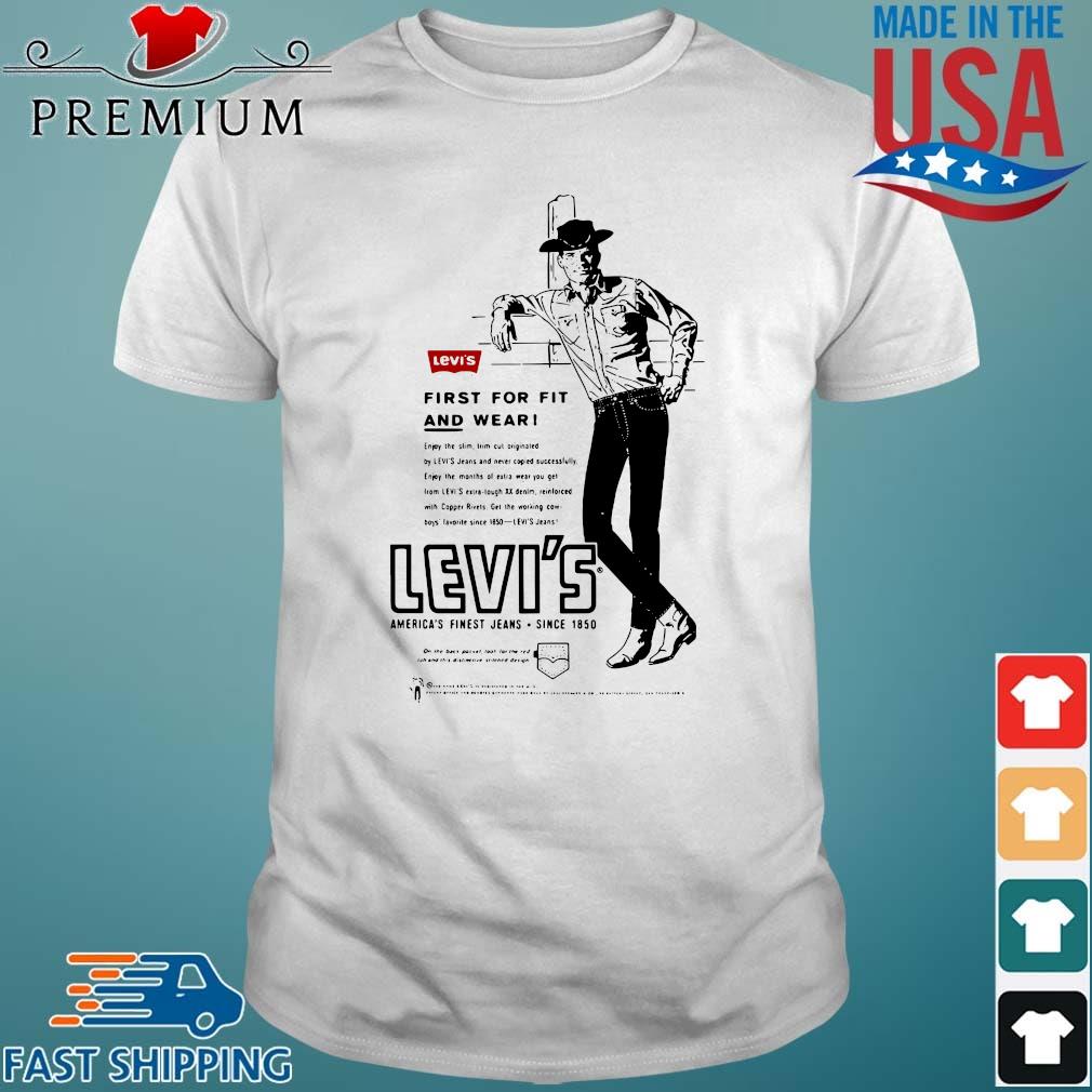 Levi's first for fit and wear America's finest jeans since 1850 shirt