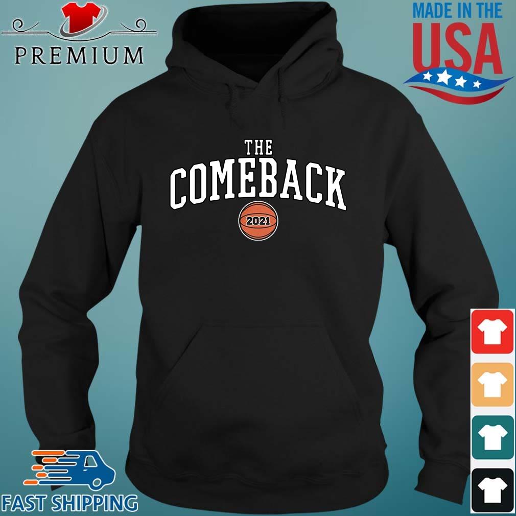 The Comeback Basketball 2021 Shirt Hoodie den