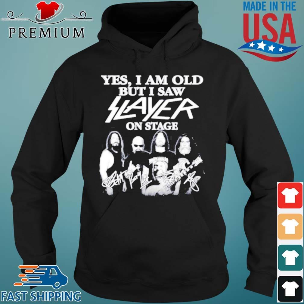 Yes I Am Old But I Saw Slayer On Stage Signatures Shirt Hoodie den