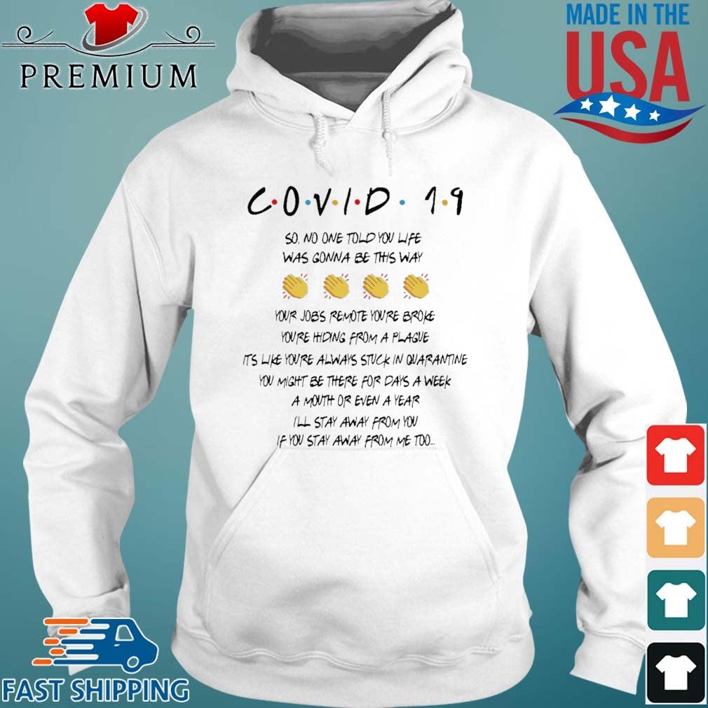 Covid 19 So No One Told You Life Was Gonna Be This Way Shirt Hoodie trang