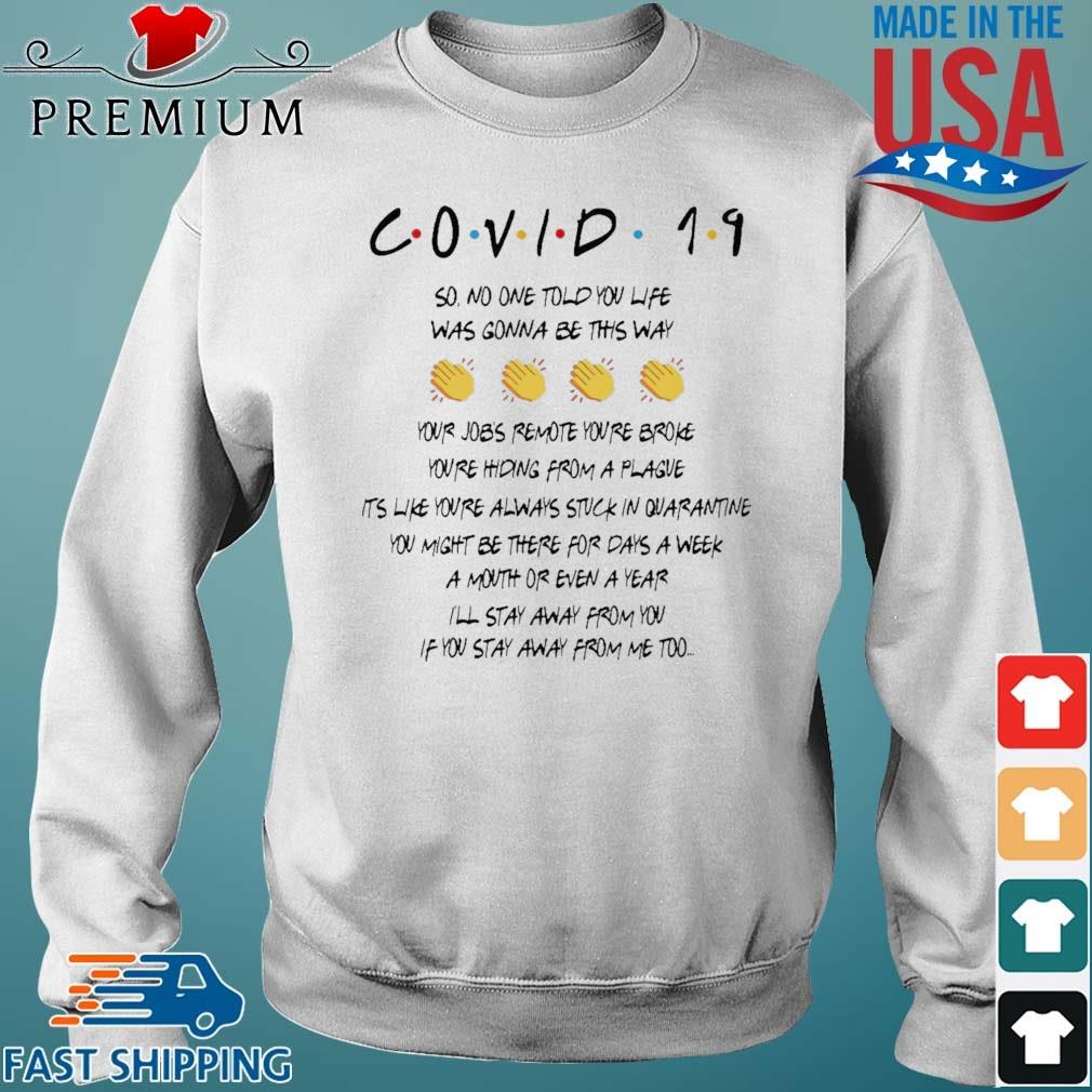 Covid 19 So No One Told You Life Was Gonna Be This Way Shirt Sweater trang