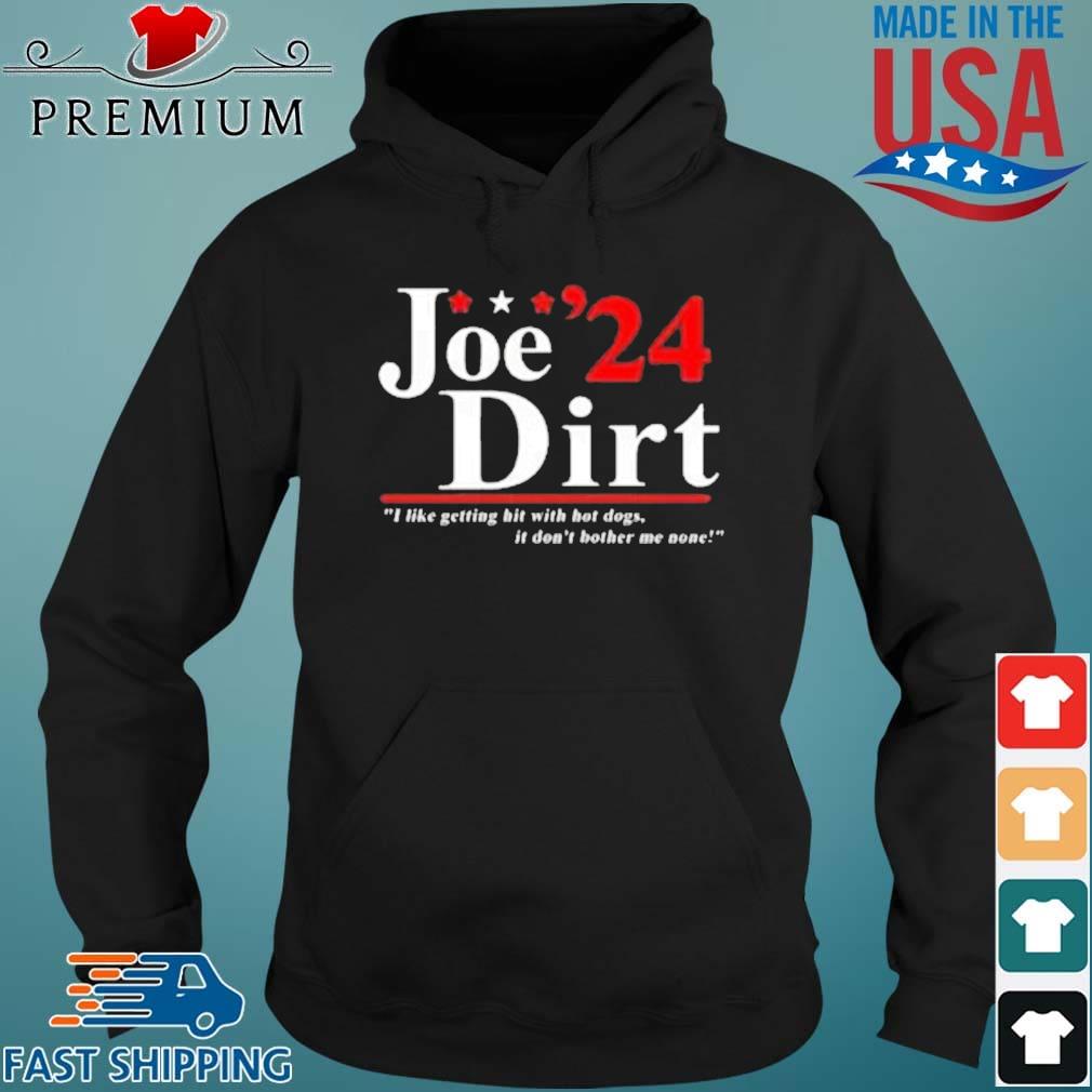 Joe Dirt 2024 I Like Getting Hit With Hot Dogs Shirt Hoodie den