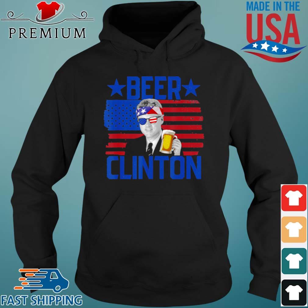 Beer Clinton 4th Of July Drinking President Bill Clinton Shirt Hoodie den