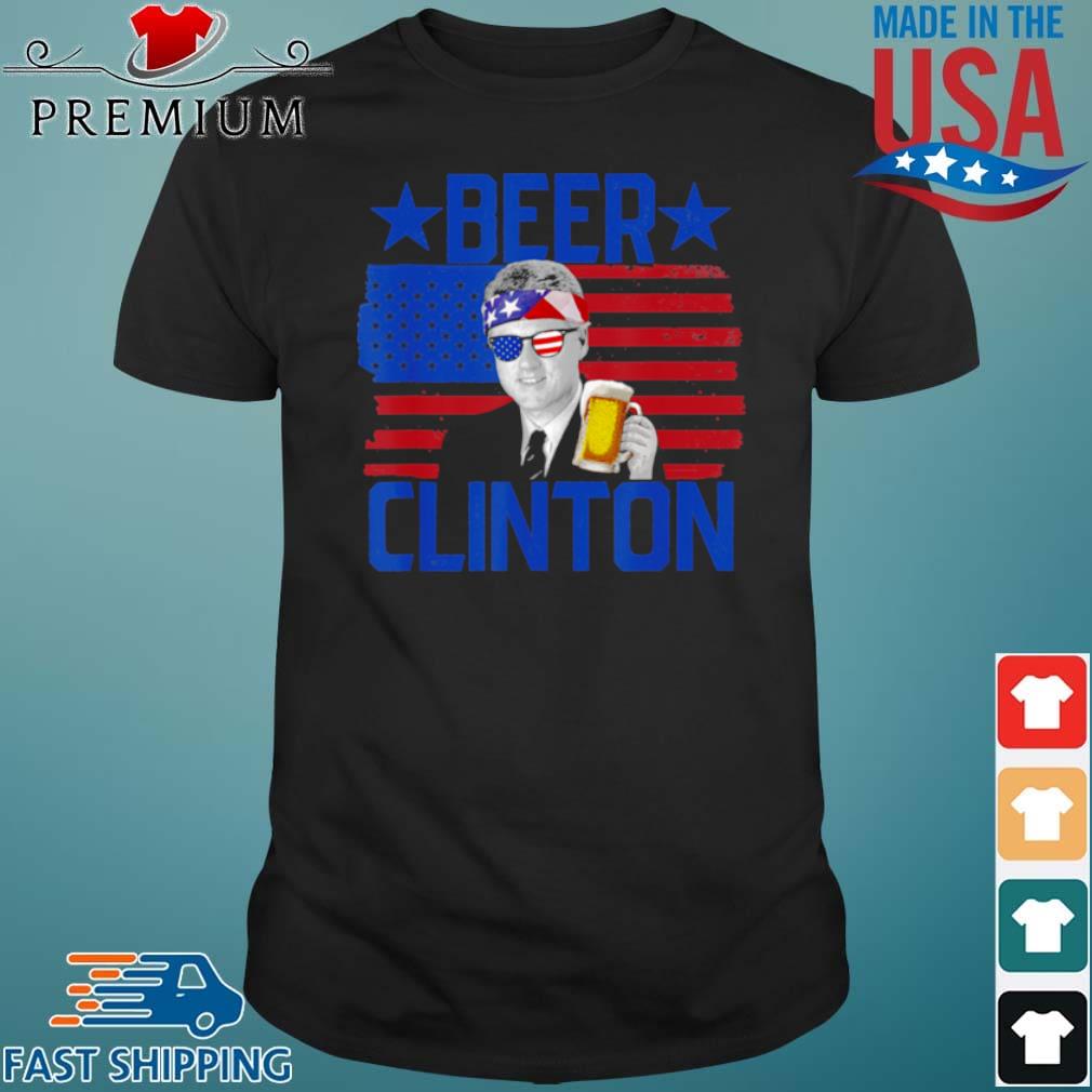 Beer Clinton 4th Of July Drinking President Bill Clinton Shirt