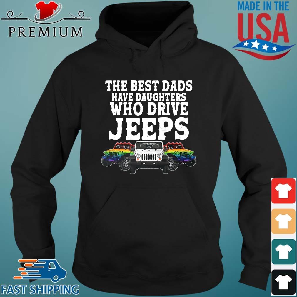 LGBT the best dads have daughters who drive jeeps s Hoodie den