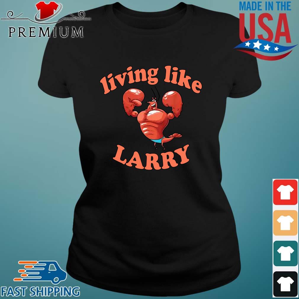 livin like larry shirt