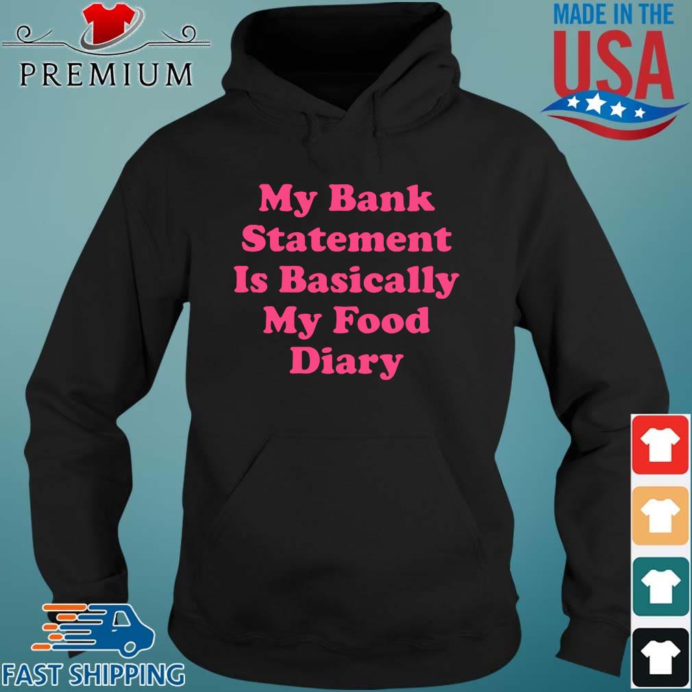 My back statement is basically my food diary s Hoodie den