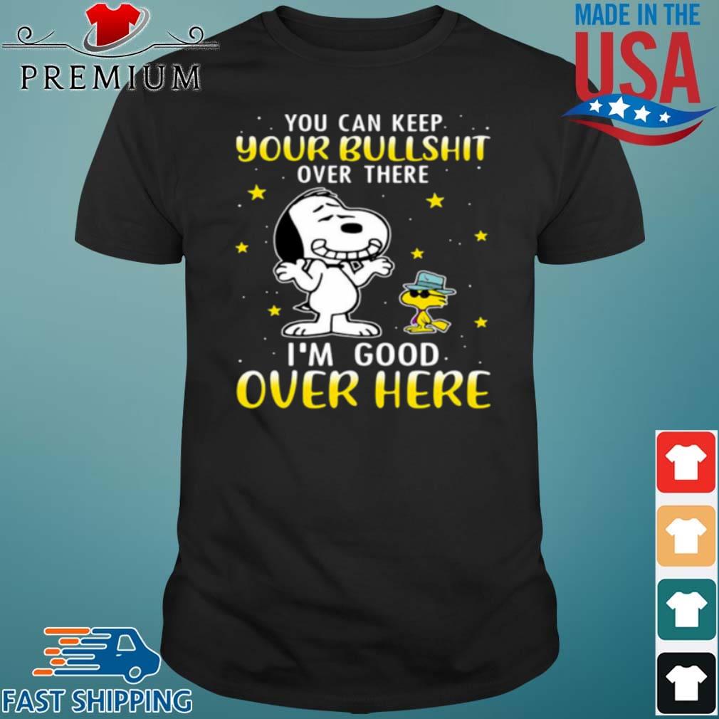 Snoopy And Woodstock You Can Keep Your Bullshit Over There I'm Good Over Here Shirt