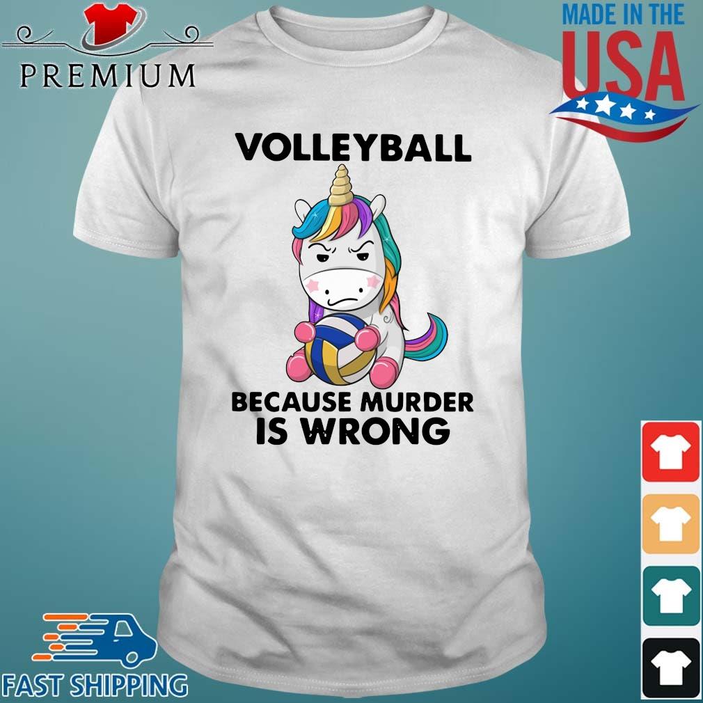 Unicorn volleyball because murder is wrong shirt