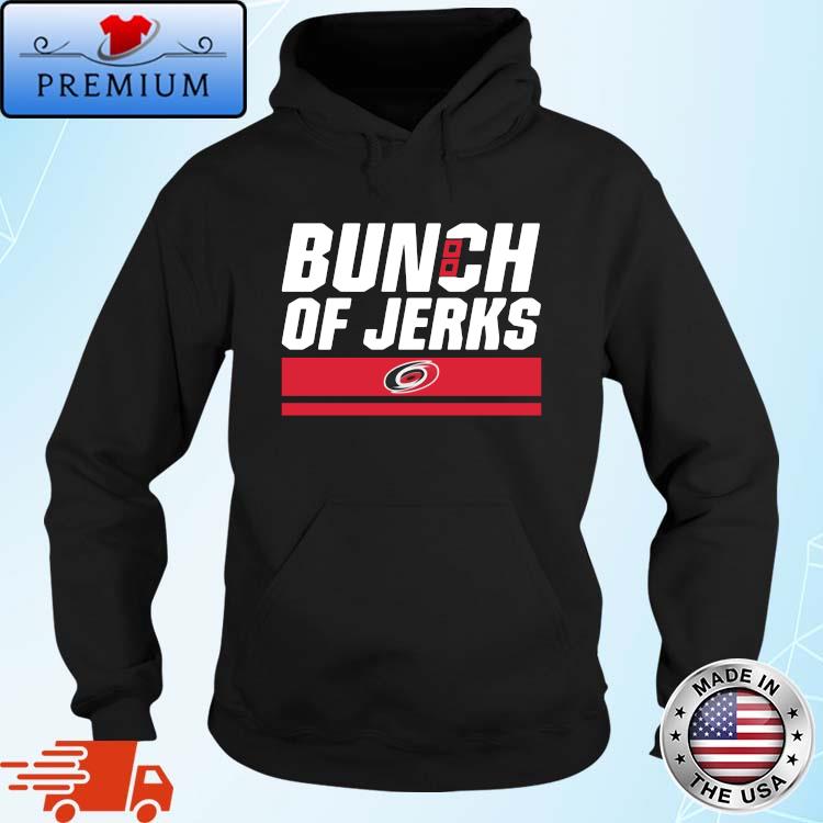 Hurricanes Bunch Of Jerks Shirts Hoodie