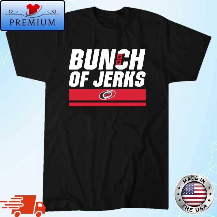 Hurricanes Bunch Of Jerks Shirts