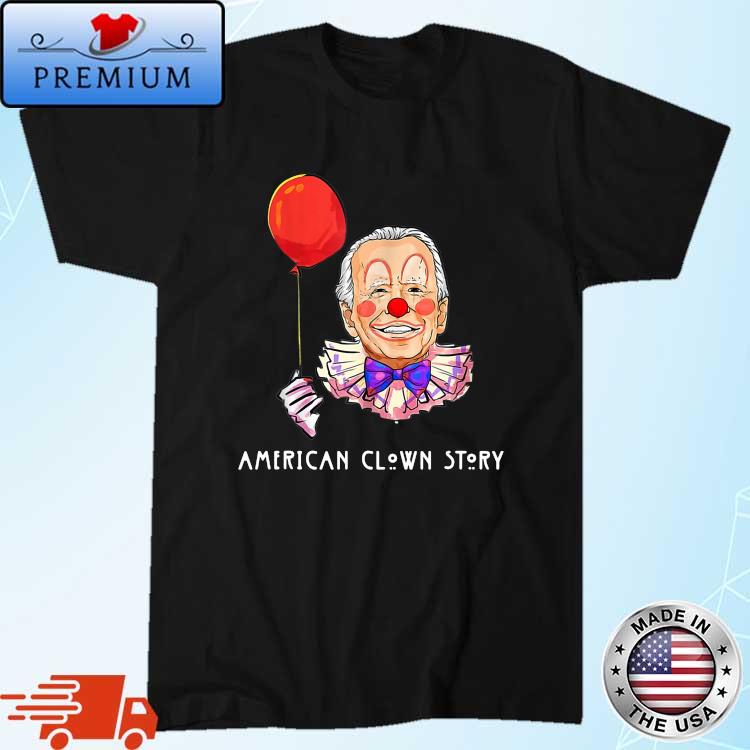 Joe Biden American Clown Story Shirt