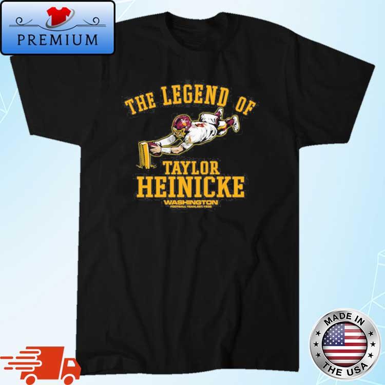 The Legend of Taylor Heinicke Washington team shirt, hoodie, sweater, long  sleeve and tank top