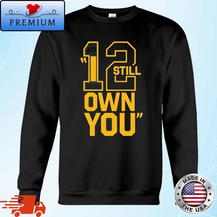 Aaron Rodgers I still own you t-shirt, hoodie, sweater, long sleeve and  tank top