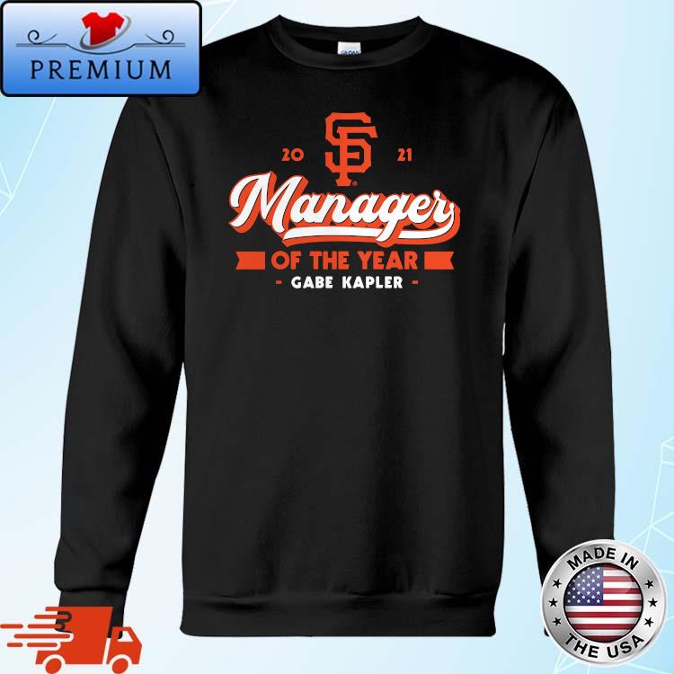 Official San Francisco Giants 2021 Manager Of The Year Gabe Kapler Shirt, Sweater, Hoodie, And Long Sleeved, Ladies, Tank Top