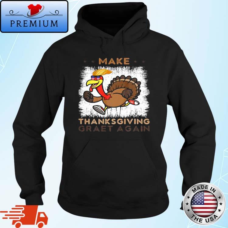 Trump Turkey Make Thanksgiving Great Again Hoodie