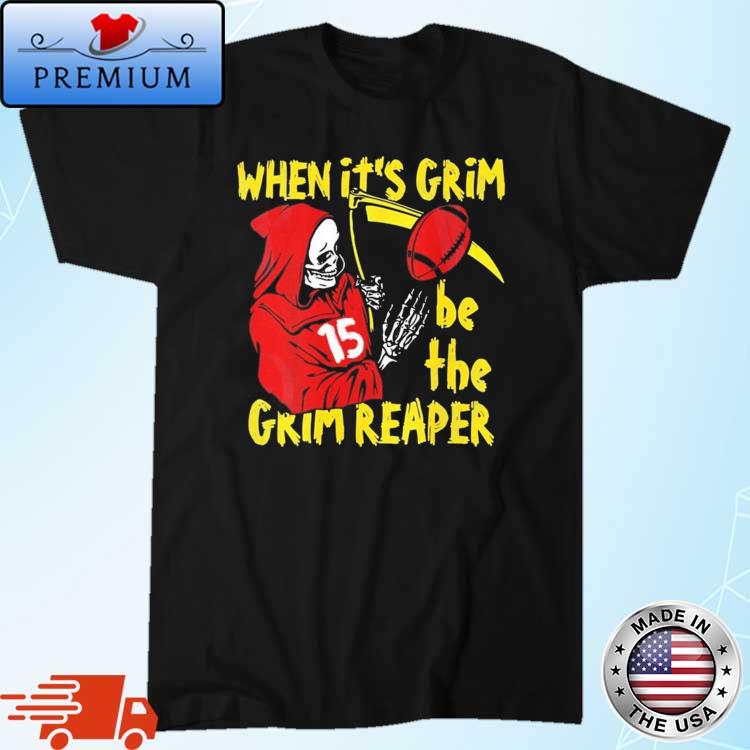 The Death Patrick Mahomes When It's Grim Be The Grim Reaper shirt