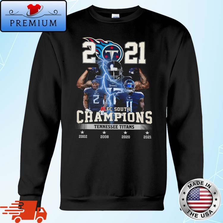 Tennessee Titans 2021 Afc South Champions 2002-2021 Shirt, hoodie, sweater,  long sleeve and tank top