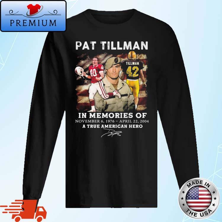 Official official Pat Tillman Left The Arizona Cardinals To Enlist In The  U.S. Army After 9-11 T-shirt, hoodie, sweater, long sleeve and tank top