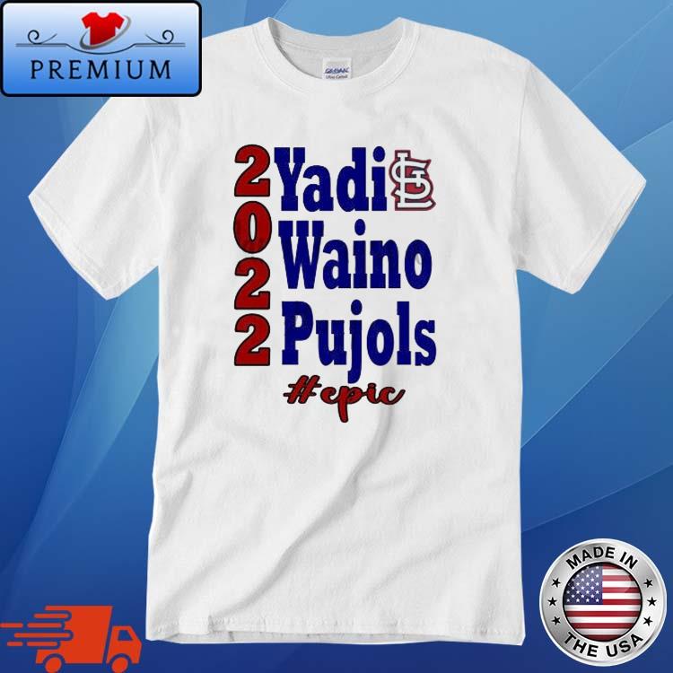 Yadi Waino Pujols Shirt, hoodie, sweater, long sleeve and tank top