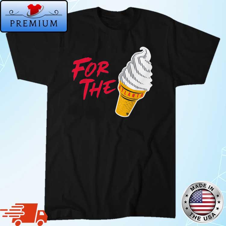 Atlanta Baseball For The Ice Cream Shirt