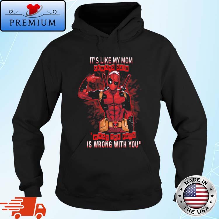 Death Pool It's Like My Mom Always Said What The Fuk Is Wrong With You Hoodie