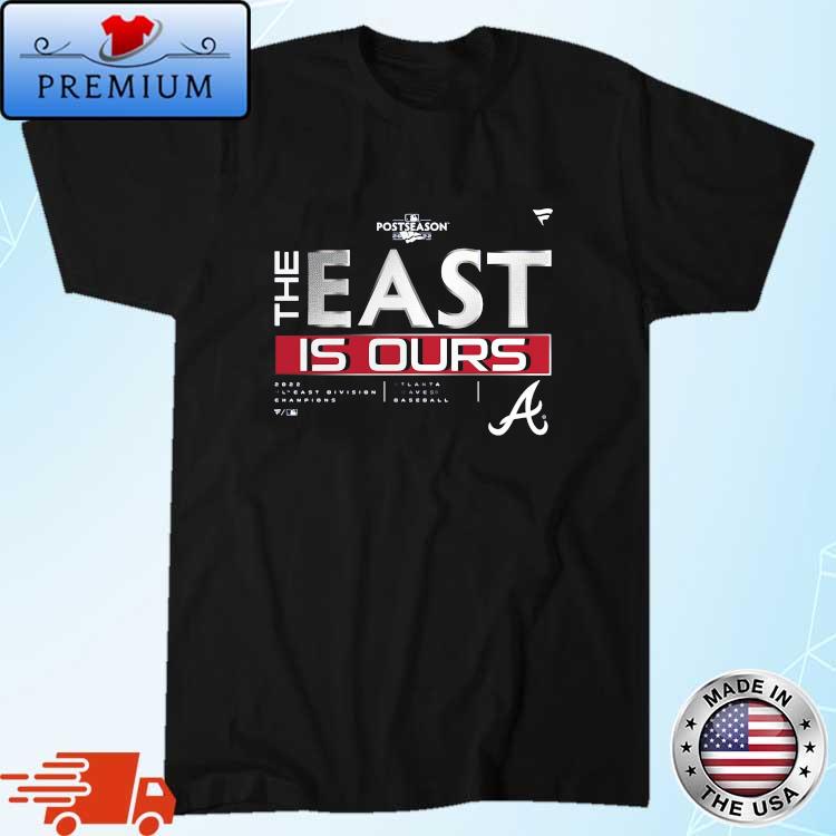 The East Is Ours Nl East Champions 2022 Atlanta Braves Shirt