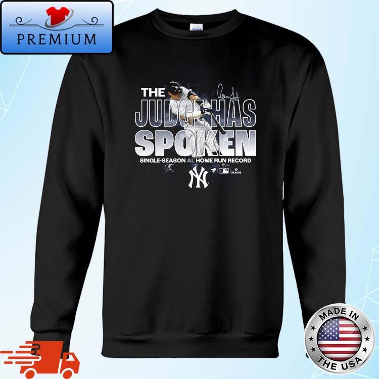 New York Yankees The Judge Has Spoken Shirt, hoodie, sweater, long sleeve  and tank top