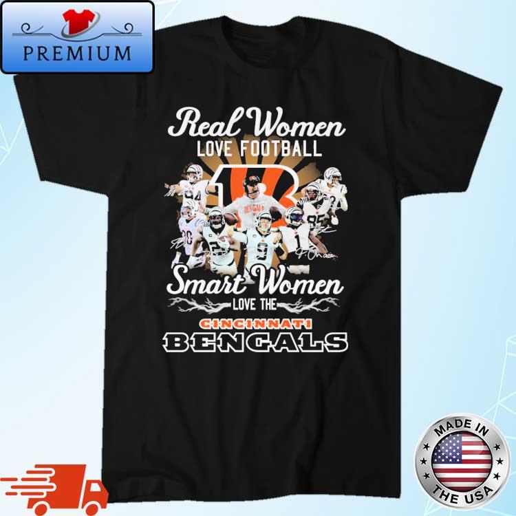 Real Women love football smart Women love the Cincinnati Bengals