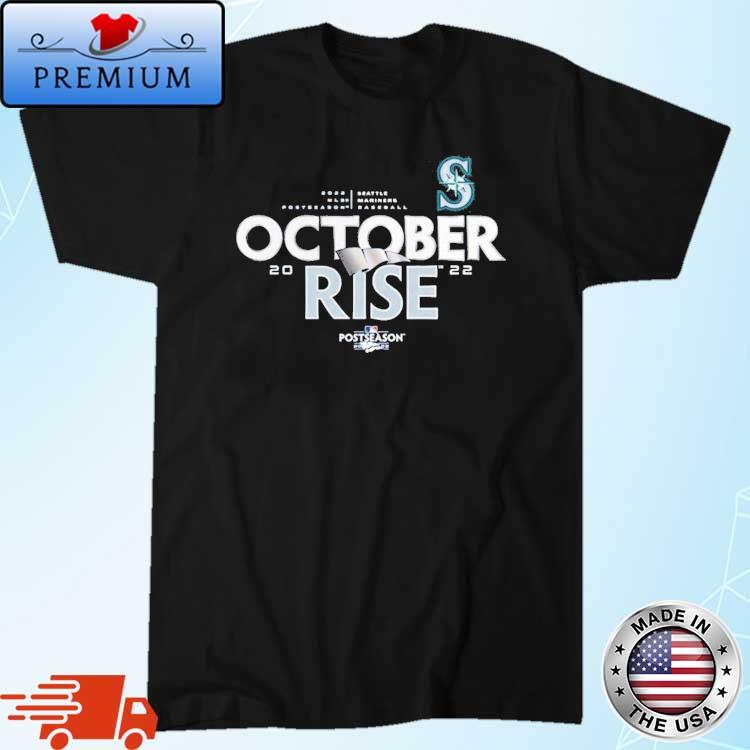 Official Seattle mariners october rise 2022 postseason shirt, hoodie,  sweater, long sleeve and tank top