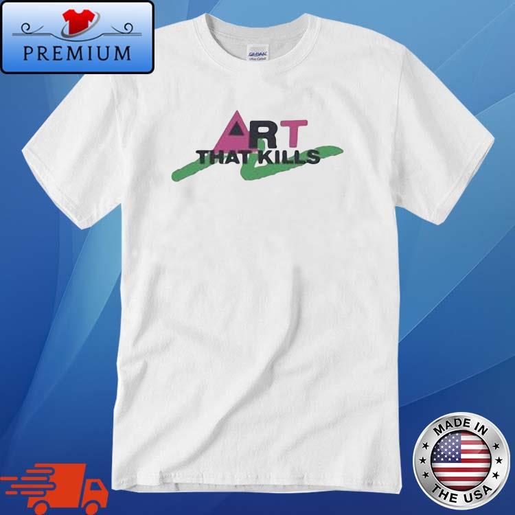 Art That Kill Shirt