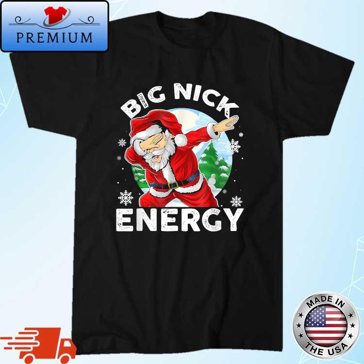 Bản sao của Big Nick Energy Dabbing Santa Claus Christmas Xmas T-Shirt