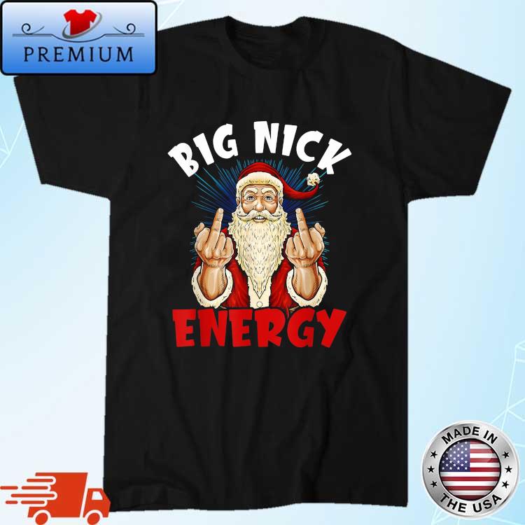Big Nick Energy Santa Claus Xmas Christmas Sweater