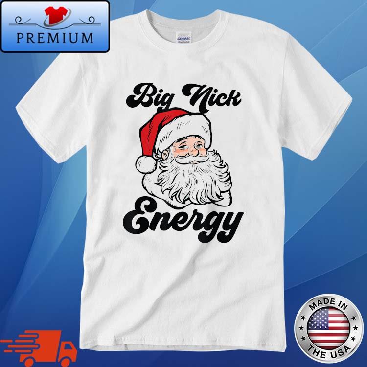 Big Nick Energy Santa Xmas Christmas Family Pajama T-Sweater
