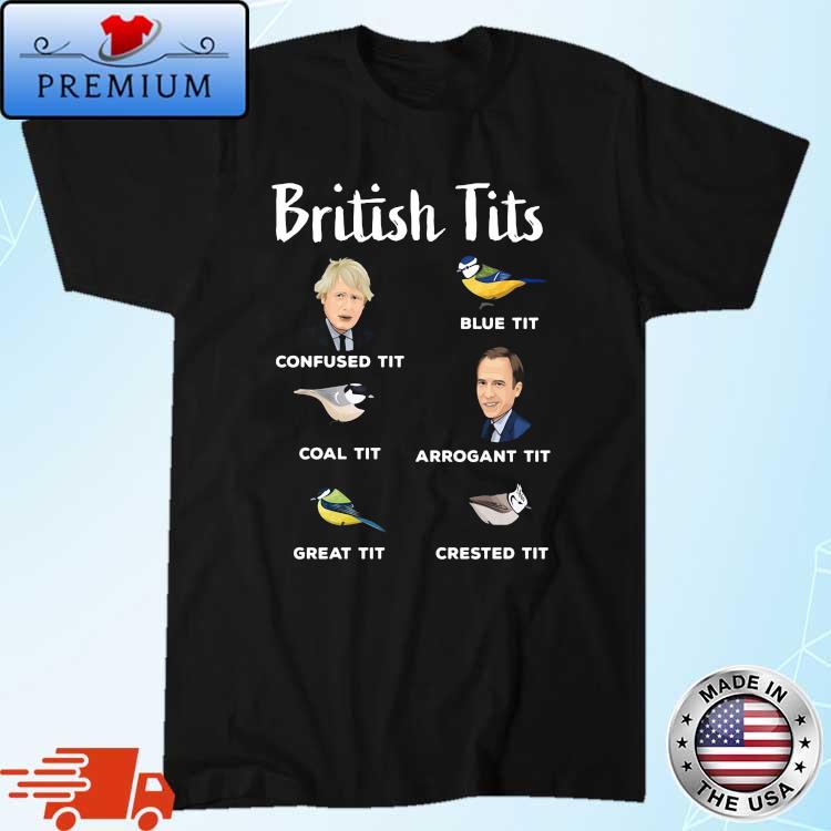 British Tits Blue Tit Confused Tit Goal Tit Arrogant Tit Great Tit Crested Tit Shirt
